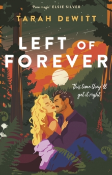 Little, Brown Book Group Left Of Forever , A Second-chance Romance With Yearning, Angst And A Road Trip To Hea
