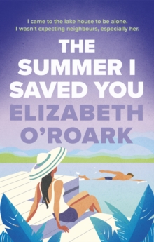 The Summer I Saved You : A deeply emotional romance that will capture your heart