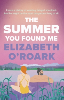 The Summer You Found Me : A deeply emotional romance that you won't be able to put down!