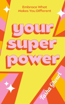 Your Superpower : Embrace what makes you different