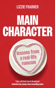 Main Character : Lessons From A Real-life Romcom