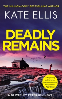 Little, Brown Book Group Deadly Remains , The Gripping New Mystery In The Di Wesley Peterson Crime Series