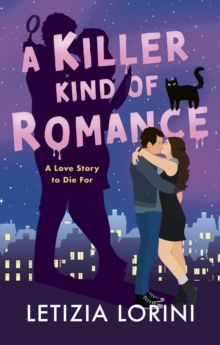 A Killer Kind of Romance : A small-town, steamy romance with a deadly twist