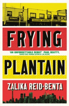 Frying Plantain : Longlisted For The Giller Prize 2019