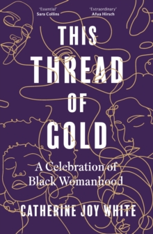 This Thread of Gold : A Celebration of Black Womanhood