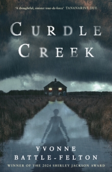 Curdle Creek : Winner of the 2024 Shirley Jackson Novel Award