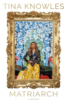 Matriarch : Beyonces mother tells her story for the first time ever