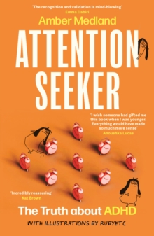 Attention Seeker : The Truth about ADHD