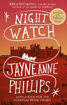 Night Watch : Winner of the Pulitzer Prize for Fiction 2024