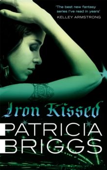 Iron Kissed : Mercy Thompson: Book 3, Paperback / softback Book Iron Kissed : Mercy Thompson: Book 3, Paperback / softback Book