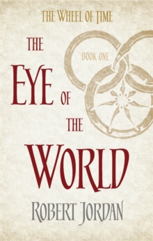 The Eye Of The World : Book 1 of the Wheel of Time, Paperback Book The Eye Of The World : Book 1 of the Wheel of Time, Paperback Book