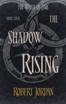 The Shadow Rising : Book 4 of the Wheel of Time, Paperback / softback Book The Shadow Rising : Book 4 of the Wheel of Time, Paperback / softback Book