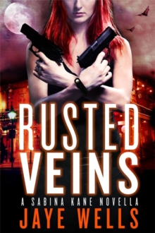 Rusted Veins : A Sabina Kane Novella