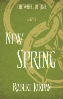 New Spring : A Wheel of Time Prequel, Paperback / softback Book New Spring : A Wheel of Time Prequel, Paperback / softback Book