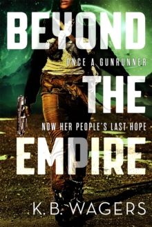 Beyond the Empire : The Indranan War, Book 3, Paperback / softback Book Beyond the Empire : The Indranan War, Book 3, Paperback / softback Book