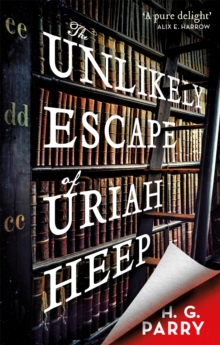 The Unlikely Escape of Uriah Heep, Paperback / softback Book The Unlikely Escape of Uriah Heep, Paperback / softback Book