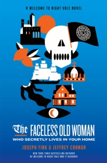 The Faceless Old Woman Who Secretly Lives in Your Home: A Welcome to Night Vale Novel, Paperback Book The Faceless Old Woman Who Secretly Lives in Your Home: A Welcome to Night Vale Novel, Paperback Book
