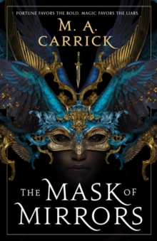 The Mask of Mirrors : Rook and Rose, Book One