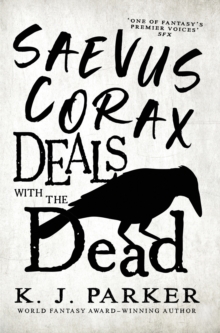 Saevus Corax Deals with the Dead : Corax Book 1