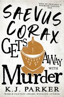 Saevus Corax Gets Away With Murder : Corax Book Three