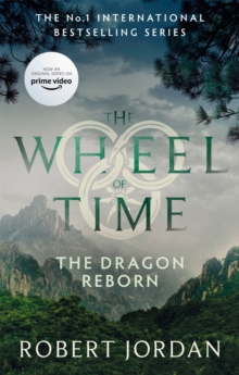 The Dragon Reborn : Book 3 of the Wheel of Time (Now a major TV series)