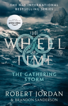 The Gathering Storm : Book 12 of the Wheel of Time (Now a major TV series)