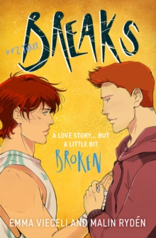 Breaks Volume 3 : The final chapter in the enemies-to-lovers queer webcomic sensation . . . that's a little bit broken