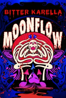Little, Brown Book Group Moonflow , The Queer Psychedelic Horror That 'will Sink Its Tendrils Into You And Infest You With Its Spores . . . And You'll Enjoy It'