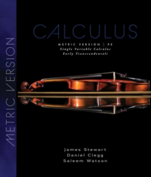 Single Variable Calculus : Early Transcendentals, Metric Edition