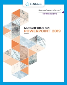 Shelly Cashman Series(R) Microsoft(R) Office 365(R) & PowerPoint(R) 2019 Comprehensive