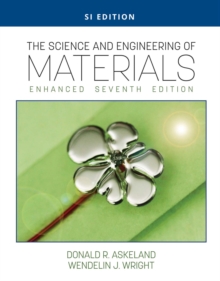 The Science and Engineering of Materials, Enhanced, SI Edition