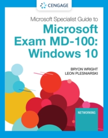 Microsoft 365 Modern Desktop Administrator Guide to Exam MD-100 : Windows 10