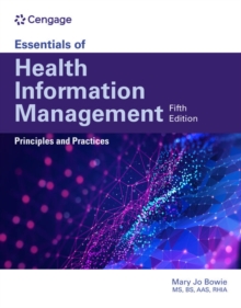 Essentials of Health Information Management: Principles and Practices : Principles and Practices