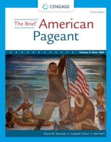 The Brief American Pageant : A History of the Republic, Volume II: Since 1865