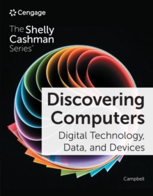 Discovering Computers : Digital Technology, Data, and Devices