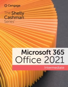 The Shelly Cashman Series(R) Microsoft(R) 365(R) & Office(R) 2021 Intermediate