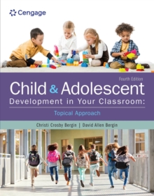 Child and Adolescent Development in Your Classroom, Topical Approach