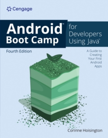 Android Boot Camp for Developers Using Java(R) : A Guide to Creating Your First Android Apps