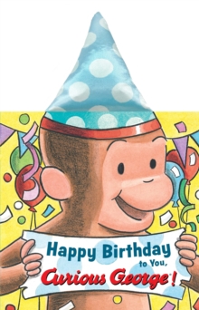Happy Birthday to You, Curious George! (Novelty Crinkle Board Book), Board book Book Happy Birthday to You, Curious George! (Novelty Crinkle Board Book), Board book Book