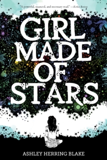 Girl Made of Stars, Paperback / softback Book Girl Made of Stars, Paperback / softback Book