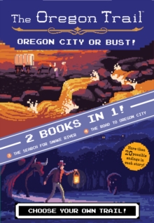 The Oregon Trail: Oregon City or Bust! (Two Books in One) : The Search for Snake River and The Road to Oregon City