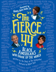 The Fierce 44 : Black Americans Who Shook Up the World