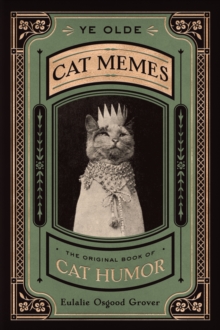 Ye Olde Cat Memes : The Original Book of Cat Humor, Hardback Book Ye Olde Cat Memes : The Original Book of Cat Humor, Hardback Book