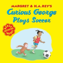Curious George Plays Soccer, Paperback / softback Book Curious George Plays Soccer, Paperback / softback Book