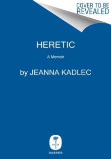 Heretic : A Memoir