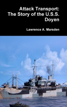 Attack Transport : The Story of the U.S.S. Doyen