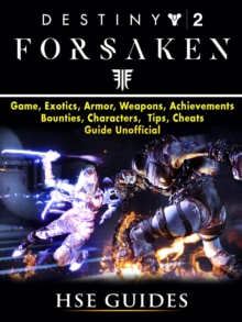 Destiny 2 Forsaken, Game, Exotics, Raids, Supers, Armor Sets, Achievements, Weapons, Classes, Guide Unofficial