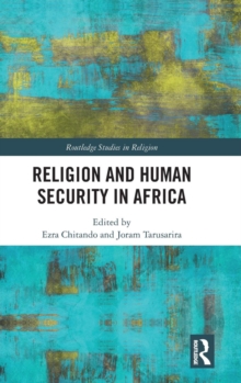 Religion and Human Security in Africa, Hardback Book Religion and Human Security in Africa, Hardback Book