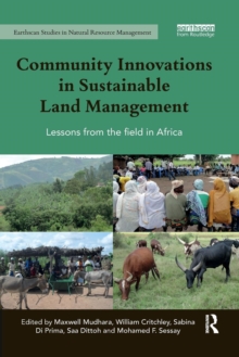 Community Innovations in Sustainable Land Management : Lessons from the field in Africa, Paperback / softback Book Community Innovations in Sustainable Land Management : Lessons from the field in Africa, Paperback / softback Book
