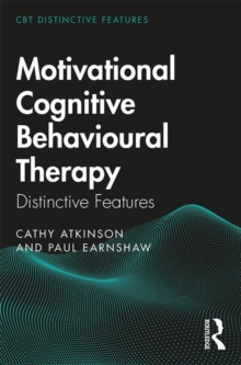 Motivational Cognitive Behavioural Therapy : Distinctive Features, Paperback / softback Book Motivational Cognitive Behavioural Therapy : Distinctive Features, Paperback / softback Book